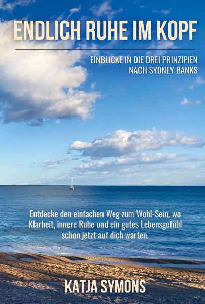 Endlich RUHE IM KOPF (Der einfache Weg zu weniger Stress und mehr Lebensqualität, ohne mehr zu tun!)