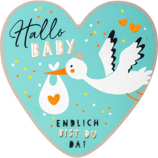 Grußkarte ""Hallo Baby, Endlich bist du da!""happy hearts »33« in Herzform