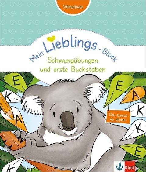 Mein LIEBLINGS-Block - Schwungübungen und erste Buchstaben: Vorschule ab 5 Jahren. Das kannst du alleine!