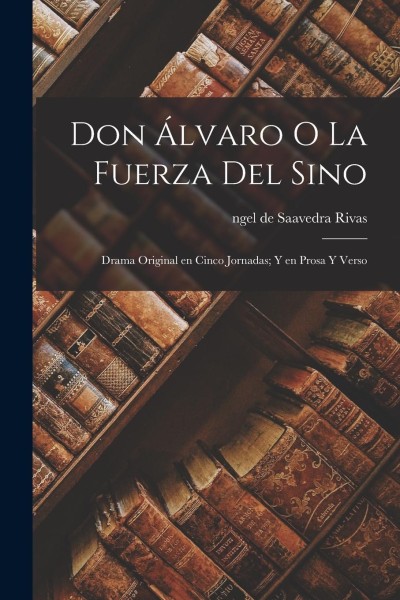 Don Álvaro o la Fuerza del Sino