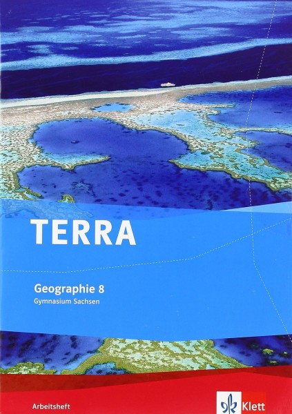 TERRA Geographie für Sachsen - Ausgabe für Gymnasien. Arbeitsheft 8. Klasse