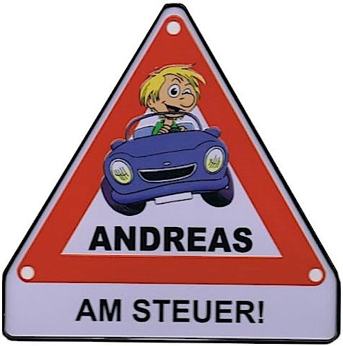 Achtung Schild aus Blech ""Andreas am Steuer""