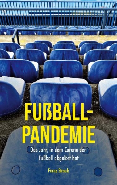 Fußball-Pandemie: Das Jahr, in dem Corona den Fußball abgelöst hat
