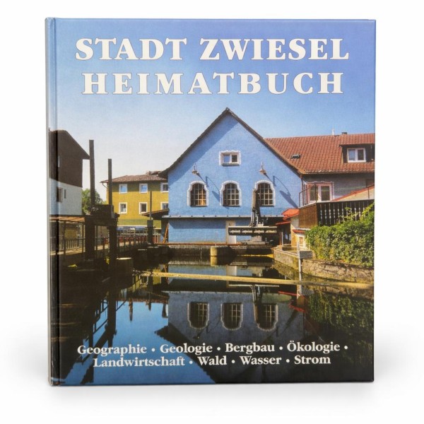 Stadt Zwiesel Heimatbuch, Band 2: Geographie · Geologie · Bergbau · Ökologie · Landwirtschaft · Wald · Wasser